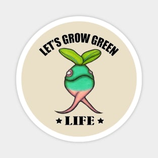 Let's Grow Green Life Magnet